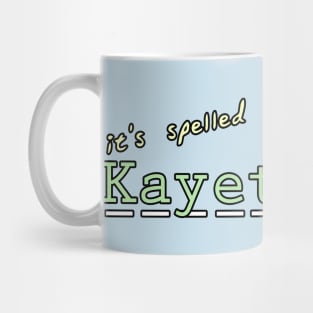 It's Spelled Kayetlinne Mug